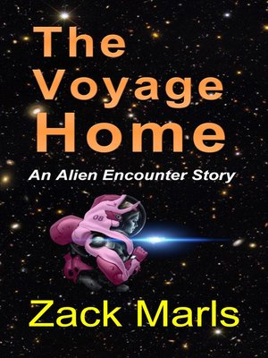 cover image of The Voyage Home an Alien Encounter Story
